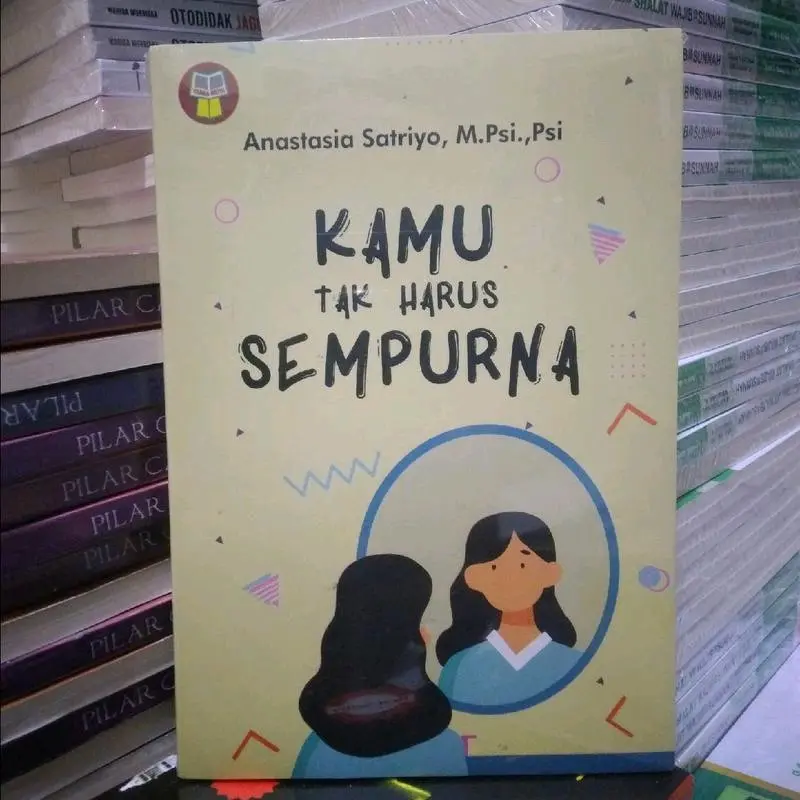 Kamu tak harus Sempurna By Anastasia Satriyo, M. Psi., Psi buku kamu tak harus Sempurna