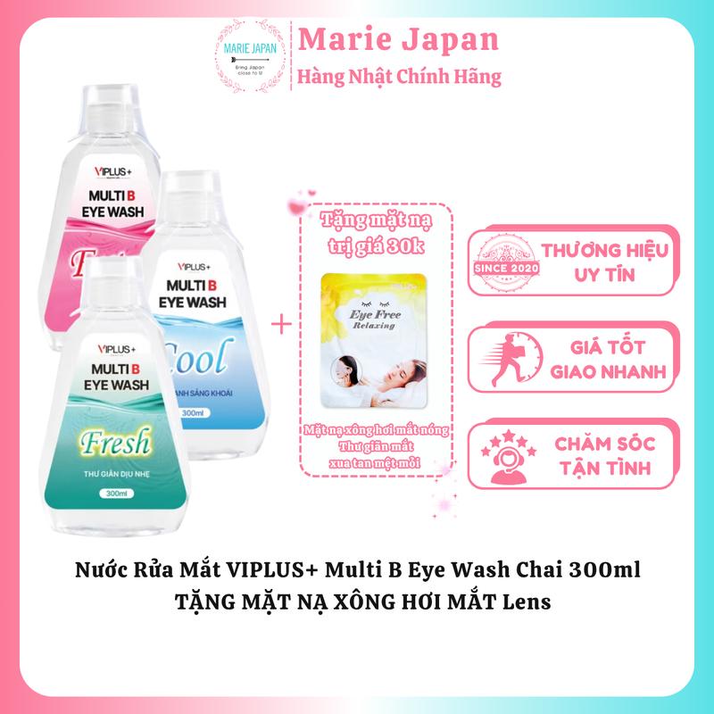 Nước Rửa Mắt VIPLUS+ Multi B Eye Wash Chai 300ml - TẶNG MẶT NẠ XÔNG HƠI MẮT Lens