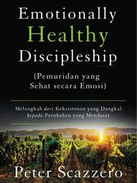 Gambar Emotionally Healthy Discipleship (Pemuridan yang Sehat secara Emosi) dari Literatur Perkantas Jatim Kota Surabaya 3 Tokopedia