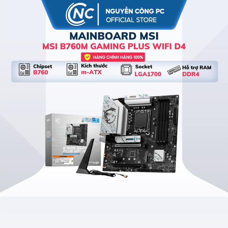 Mainboard MSI B760M Gaming Plus WIFI D4 (LGA1700 / MATX / 4 khe DDR4) - BH 3 năm