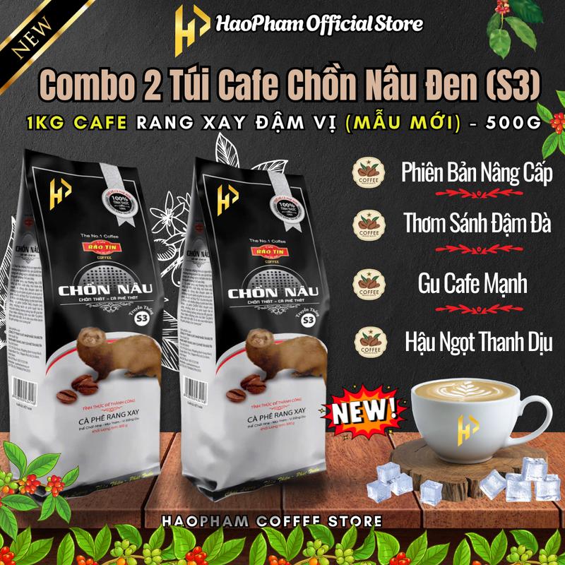   Phiên Bản Nâng cấp  -  Combo 1kg - 2 Túi  Cà Phê Chồn Nâu Bảo Tín  S3  500g -  Cafe Rang Xay Gu Đen Đá Đậm Đà Thơm Đầy Đặn 