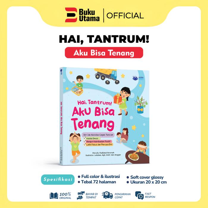 Gambar BUKU ANAK AKTIVITAS KELOLA EMOSI - HAI, TANTRUM AKU BISA TENANG (Dilengkapi 30 Ide Aktivitas Untuk Cegah Anak Tantrum) Soft Cover dari Bukuutama Kab. Sleman Tokopedia