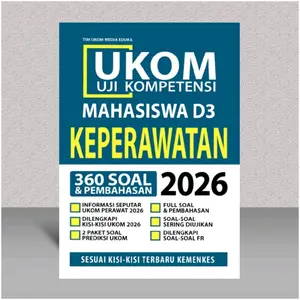 UKOM Buku Uji Kompetisi Mahasiswa D3 Keperawatan 2026 360 Soal & Pembahasan Full Soal & Pembahasan Dengan Kisi-Kisi Terbaru Kemenkes