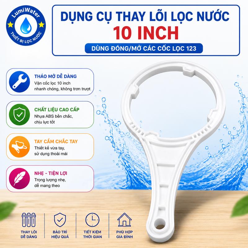 Dụng Cụ Thay Lõi Lọc Nước 10 Inch - (Dùng Đóng/Mở Các Cốc Lọc 123)