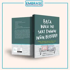 Buku Baca Buku Ini Saat Engkau Ingin Berubah : karena terjebak kebiasaan buruk dapat menghancurkanmu pelan-pelan (lite version) - Embrase