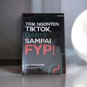Trik Ngonten TikTok Dari 0 Sampai FYP oleh Leo Giovanni Panduan Lengkap untuk Menjadi Trendsetter di TikTok