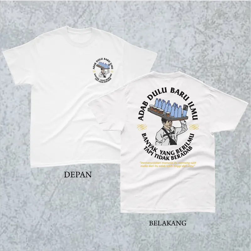 T-shirt ADAB dulu baru ILMU - banyak orang yang berilmu tapi tidak beradab (catton combed 24s) 5