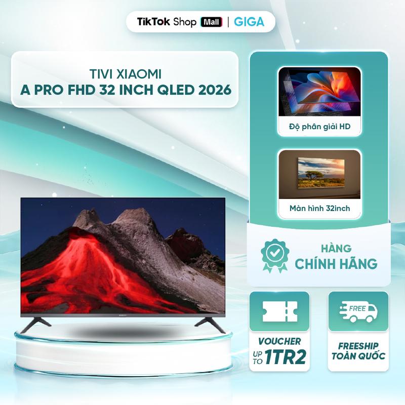 Tivi Xiaomi A Pro HD 32inch QLED 2026 - Google TV - Công nghệ bảo vệ mắt, giảm thiểu ánh sáng xanh - Dolby Audio, DTS-X
