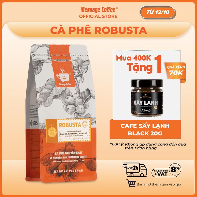 Cà Phê ROBUSTA truyền thống từ Message Coffee đậm vị hương thơm nồng, phù hợp gu cafe mạnh túi 200/500gr