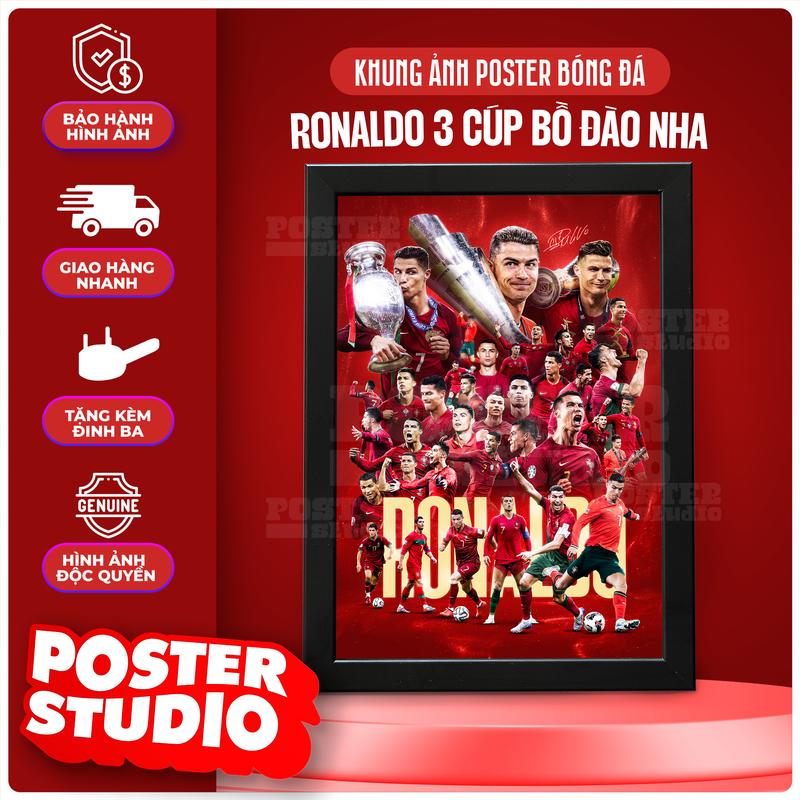 Khung ảnh poster RONALDO CR7 TỔNG HỢP 3 CÚP BỒ ĐÀO NHA gồm 2 kích thước để bàn A5 18cm x 24cm treo tường A4 24cm x 35cm Decor Decor Phòng