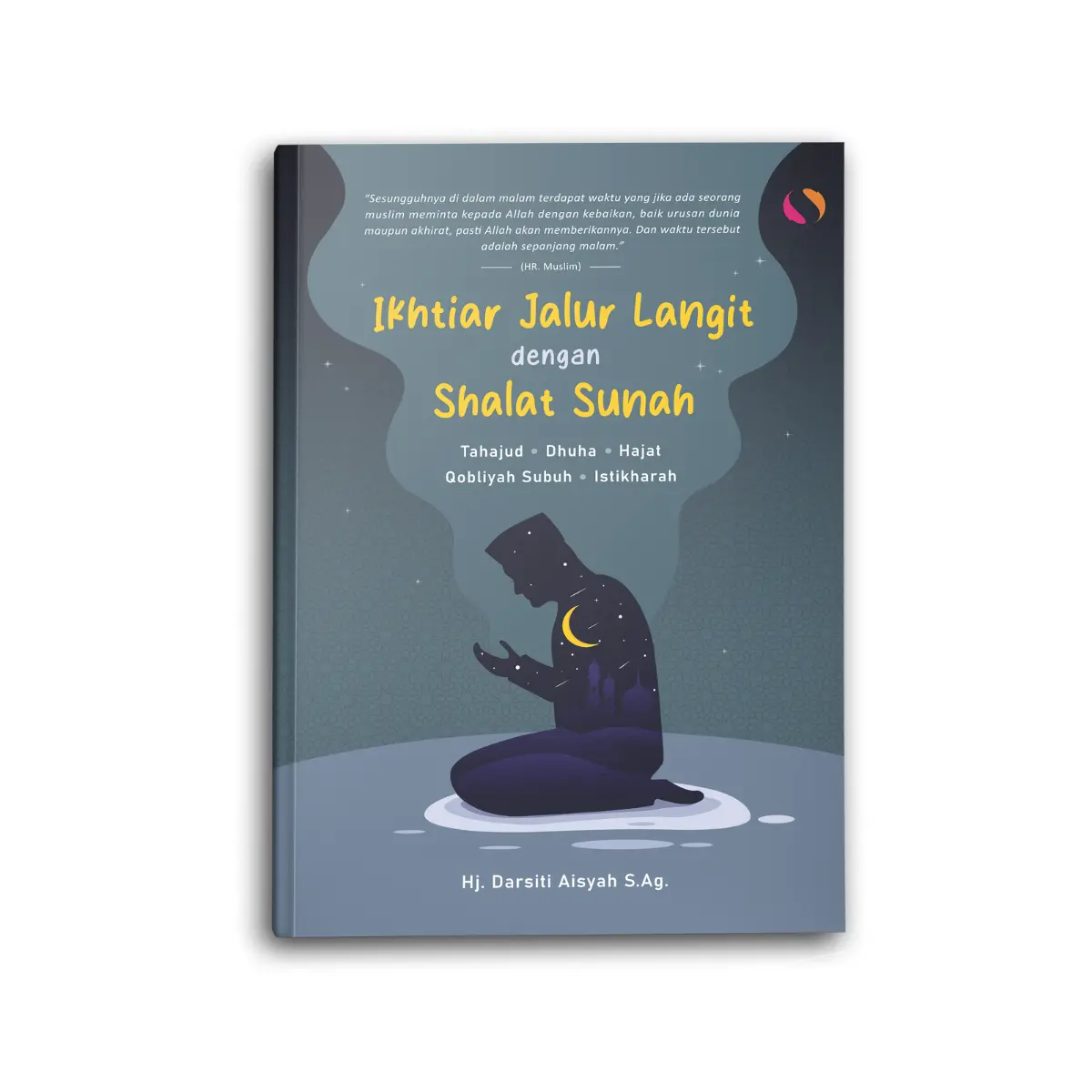 Buku Islami Islam Ikhtiar Jalur Langit dengan Shalat Sunnah Tahajud Duha Hajat Qobliah Subuh Istikharoh Sholat Untuk Muslim Muslimah