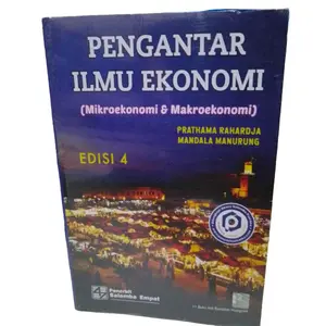 buku pengantar ilmu ekonomi edisi 4/teori ekonomi mikro makro edisi 4,5Mandala Manurung