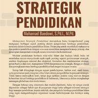 Gambar Manajemen Strategik Pendidikan Penulis: Muhamad Baedowi, S.Pd.I., M.Pd. dari tokowawasanilmubms Kota Yogyakarta 5 Tokopedia