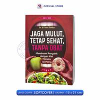Gambar Buku Jaga Mulut Tetap Sehat Tanpa Obat : Membasmi Penyakit dengan Kiat Menata Isi Piring / ANDI OFFSET dari Pustaka Baru Press Kab. Bantul 4 Tokopedia