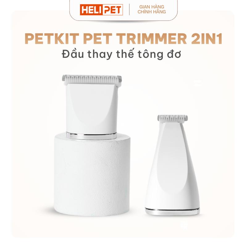Đầu Thay Thế Tông Đơ PETKIT 2in1 Bản Thường Cắt Tỉa Lông Thú Cưng Đa Năng - HELIPET
