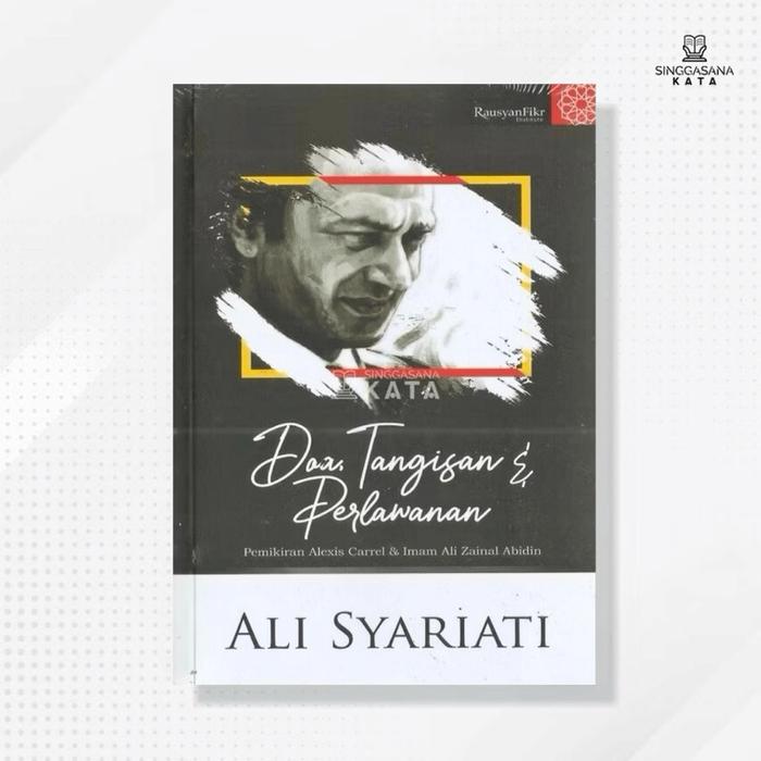 Gambar Buku Dara, Tangisan, dan Perlawanan; Pemikiran Alexis Carrel & Ali Zainal Abidin - Ali Syariati - Rausyan Fikr dari Singgasana Kata Kab. Bantul Tokopedia