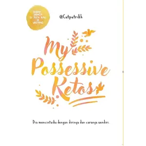 Novel My Possesive Ketos - Cut Putri