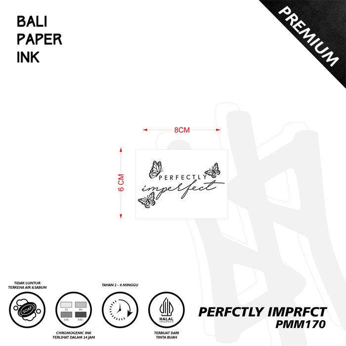 Gambar Bali Paper Ink Tato PERFECTLY IMPERFECT PMM170 Premium Stiker Tatto Tubuh Temporary 8cm x 6cm Kualitas Premium dari Bali Paper Ink Kota Denpasar Tokopedia