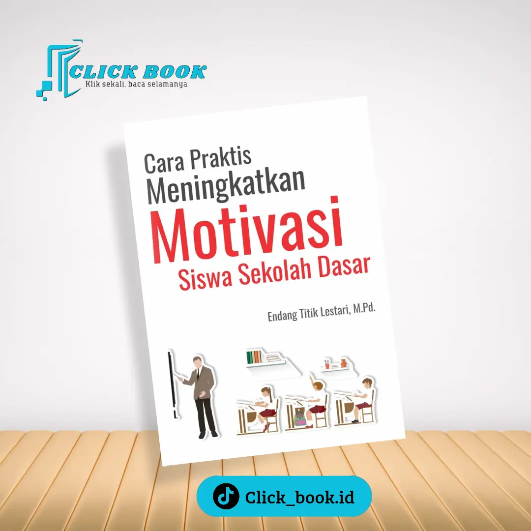 0008 Buku Cara Praktis Meningkatkan Motivasi Siswa Sekolah Dasar