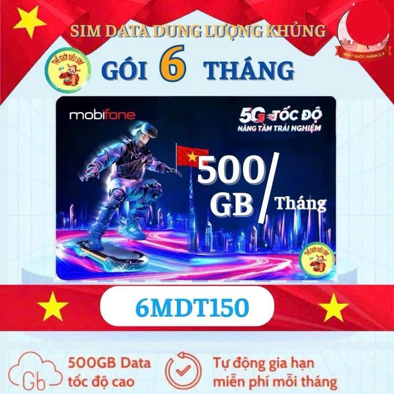 [Voucher độc quyền] Gói 6MDT150 - 500GB/Tháng Tốc Độ Cao - MIỄN PHÍ 3.000Gb cho 6 Tháng Sử Dụng – Sim Data 4G/5G MobiFone