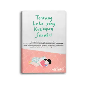 Buku Motivasi Psikologi Tentang Luka Yang Kusimpan Sendiri Self Improvement Pengembangan Diri Inspirasi