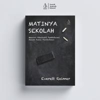 Gambar IRCiSoD - Matinya Sekolah; Mencari Alternatif Pembebasan dalam Dunia Pendidikan - Everett Reimer dari IRCiSoD Books Kab. Bantul 1 Tokopedia