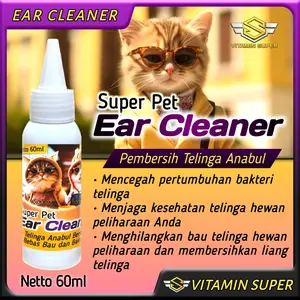 Super Pet Ear Cleaner Cairan Wax Pembersih Telinga, Earmites, Bakteri dan Bau Telinga Kucing,Anjing dan Kelinci