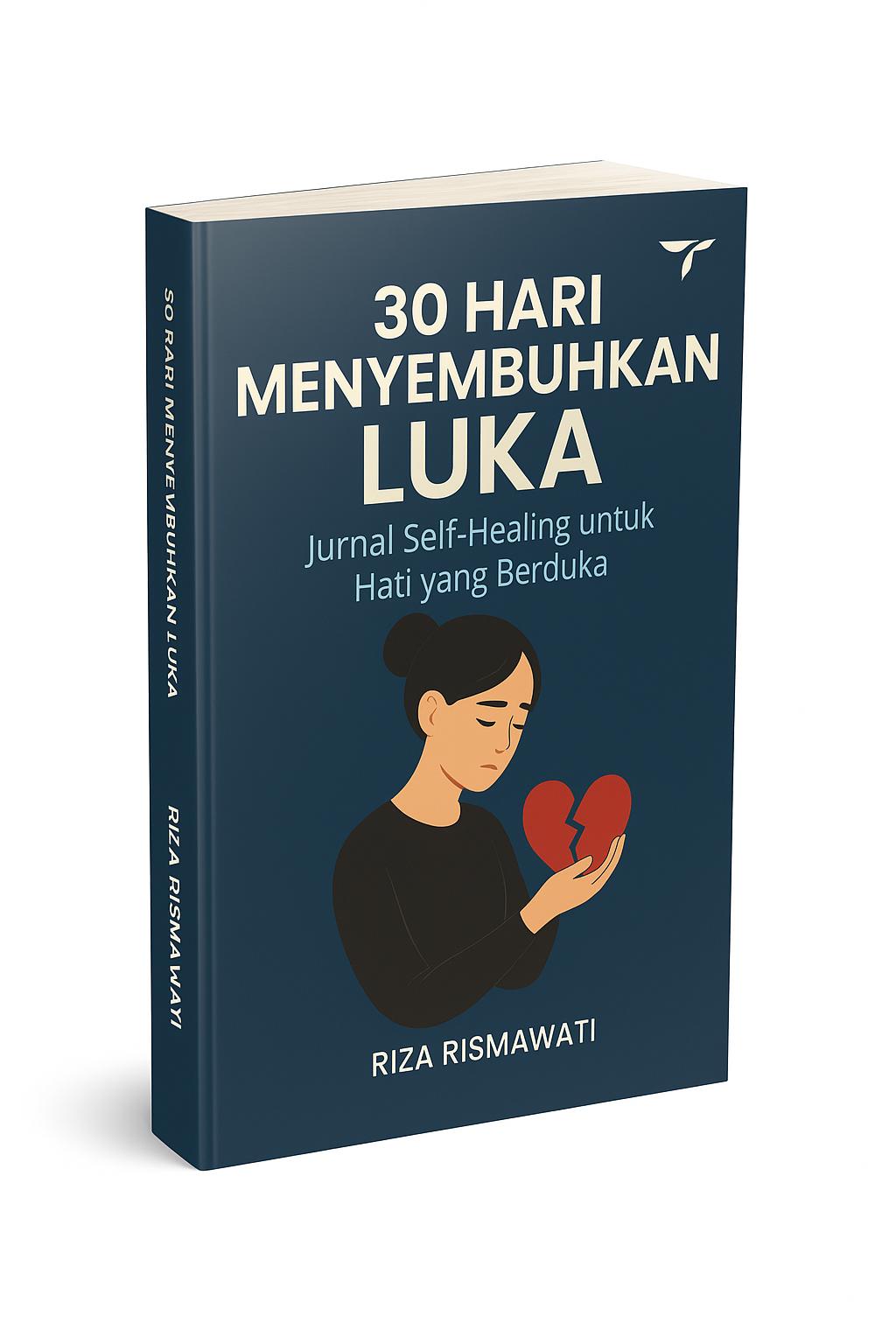 Buku 30 Hari Menyembuhkan Luka Jurnal Self-Healing untuk Hati yang Berduka oleh Riza Rismawati 184 Halaman Bookpaper Original - Psychology Habits