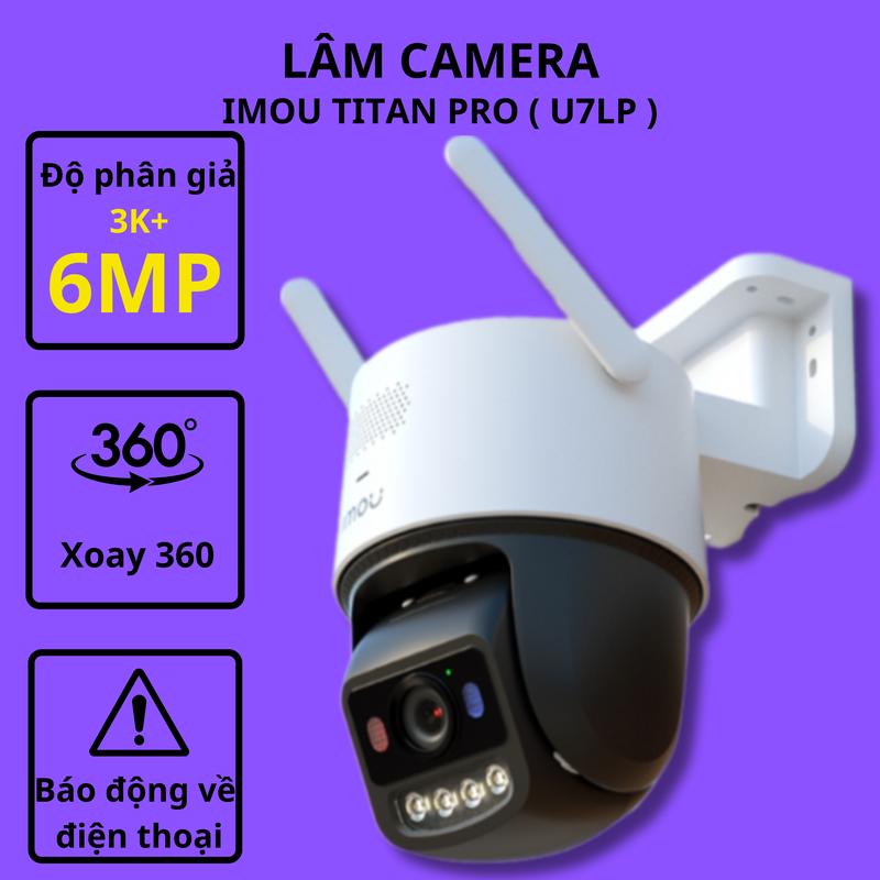  Camera Wifi IMOU TITAN PRO IPC-U7LP độ phân giải 3K+ 6MP   đàm thoại 2 chiều báo động đèn nháy ban đêm có màu cảnh báo chụp hình gửi về máy tại LÂM CAMERA 