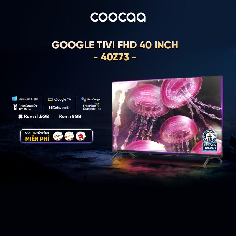 [SBD] Coocaa Google Tivi Coocaa Full HD 40 Inch -Model 40Z73 - Điều Khiển Giọng nói - Bluetooth - Kho Tàng Ứng Dụng Google Play