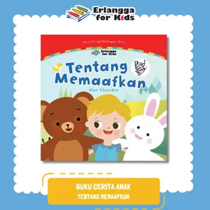 [Erlangga Official] Buku Cerita Anak Bergambar: Tentang Memaafkan - Han Chandra
