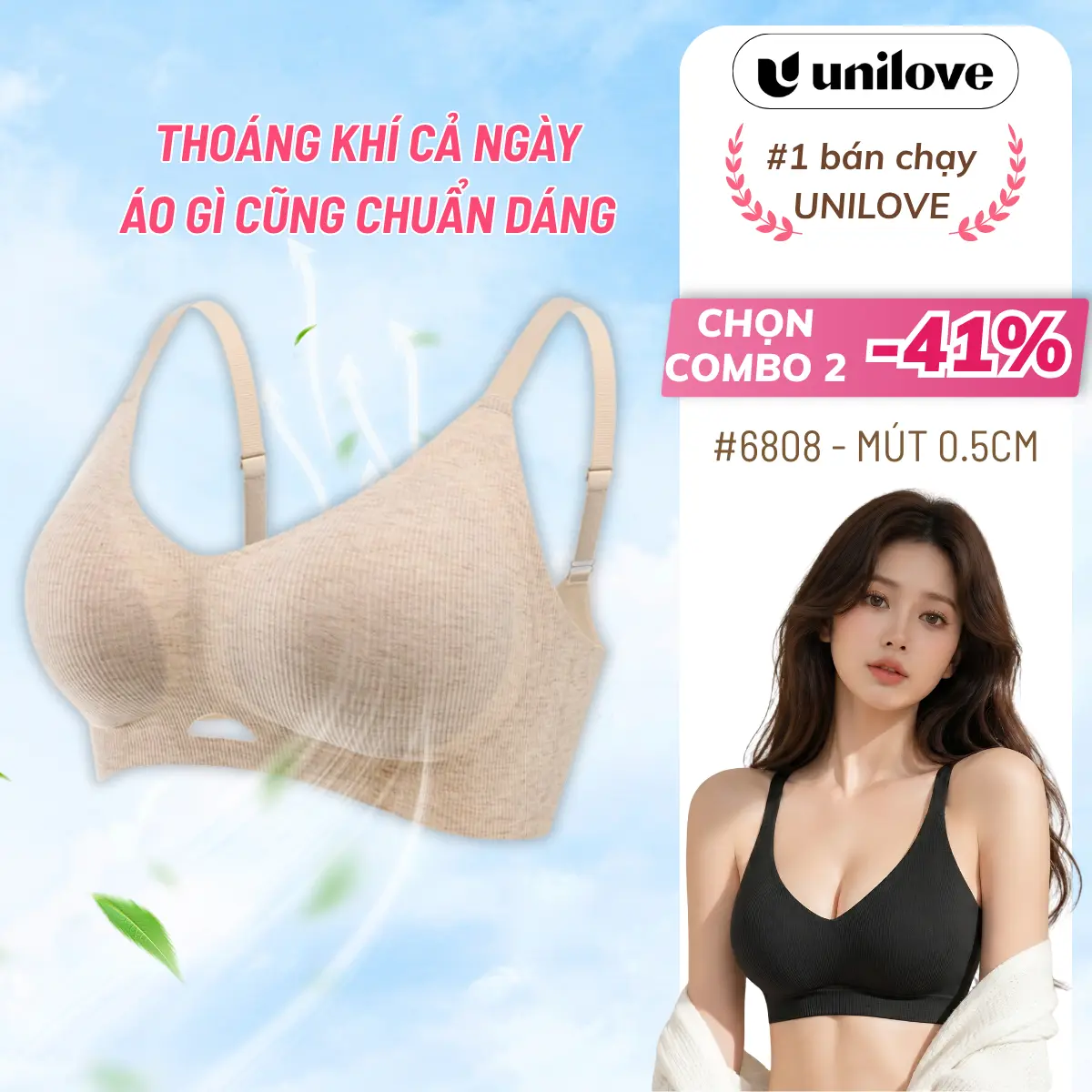 UniLove Bra Áo Lót Tàng Hình Không Viền Không Gọng Thoáng Khí Nâng Nhẹ Tự Nhiên Cố Định Êm Ái Vải Kháng Khuẩn Cao Cấp 10A Mã 6808