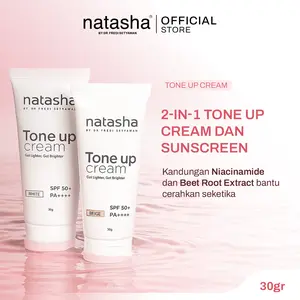 Natasha Tone Up Cream SPF 50+ PA++++ Putih & Beige 2-in-1 Krim dan Sunscreen dengan Niacinamide dan Beet Root Extract untuk Kulit Cerah dan Lembut