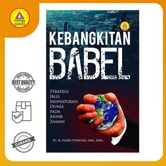 Gambar Kebangkitan Babel - Strategi Iblis Menyatukan Dunia pada Akhir Zaman dari Buku Rohani Andi Kab. Sleman Tokopedia
