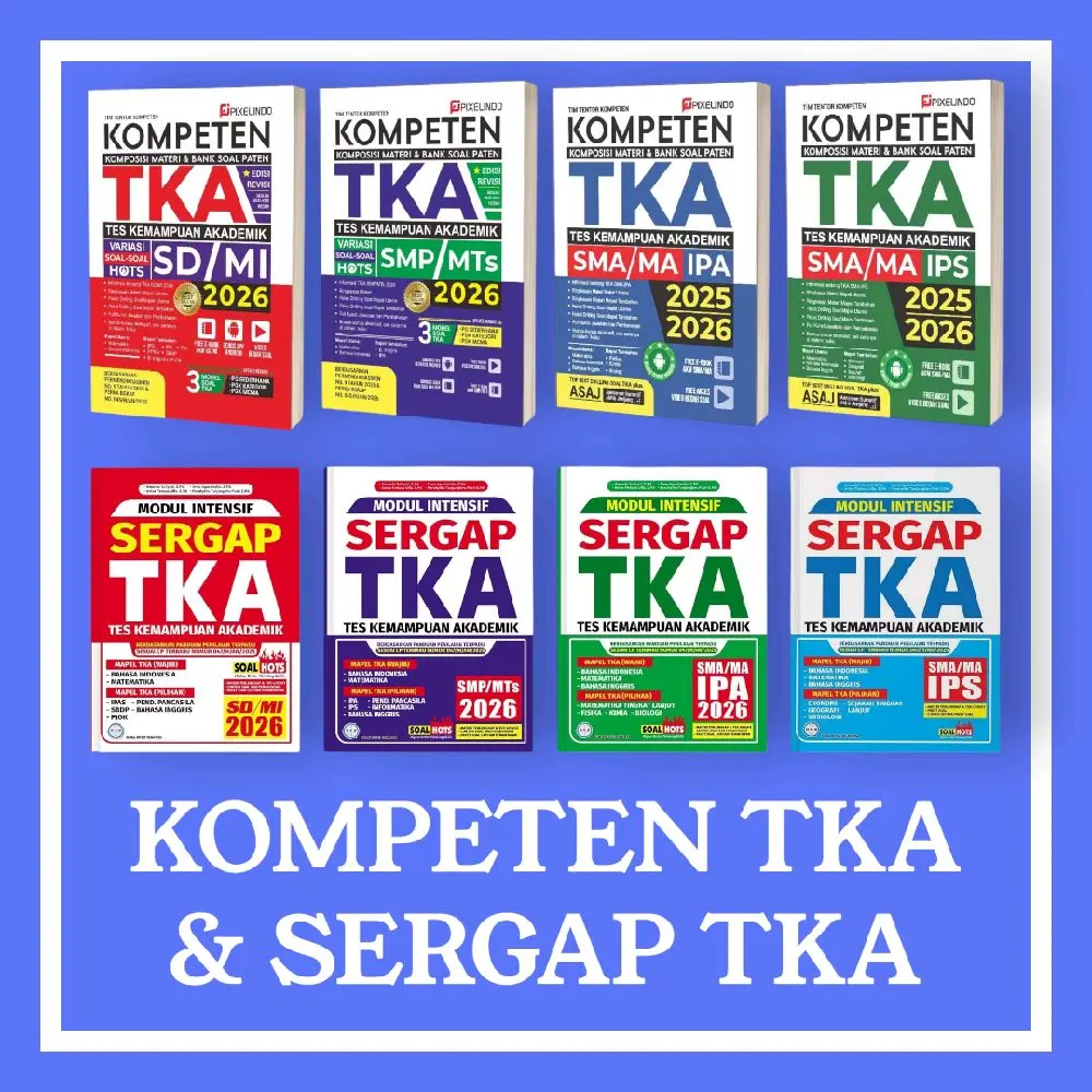 KOMPETEN TKA & MODUL INTENSIF SERGAP TKA (TES KEMAMPUAN AKADEMIK) 2026 SD/MI, SMP/MTs, SMA/MA IPA & SMA/MA IPS