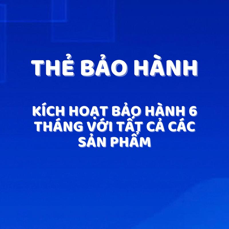 [GÓI BẢO HÀNH 6 THÁNG] cho sản phẩm