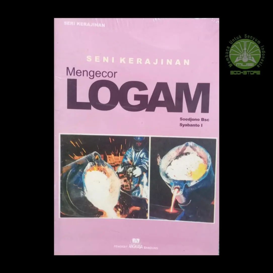 Buku Seni Kerajinan Mengecor Logam - Soedjono Bsc, Syabanto I - Angkasa Musibookstore Original