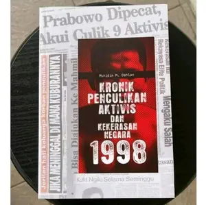 Buku Kronik Penculikan aktivis Dan Kekerasan Negara 1998