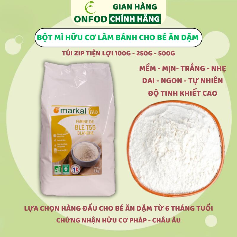  Bột mì trắng hữu cơ làm bánh cho bé ăn dặm đa dụng Markal T55 ONFOD bánh ăn dặm 