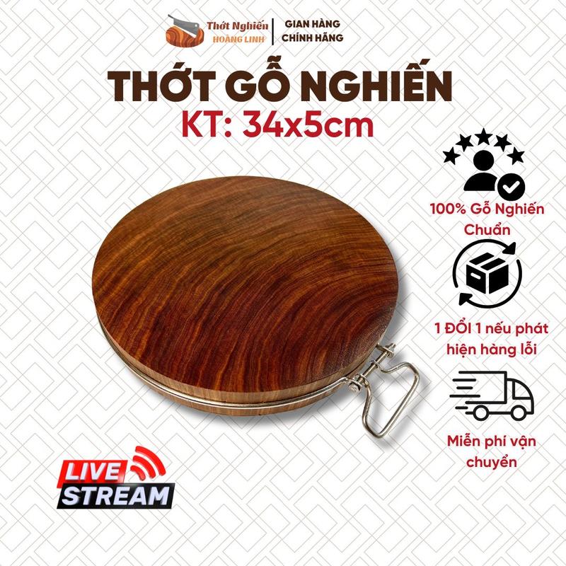 [LIVE- Hoàng Linh] Thớt Gỗ Nghiến Size 34x5cm, Thớt Nghiến Đá, Thớt Nghiến Cao Cấp - TNHL