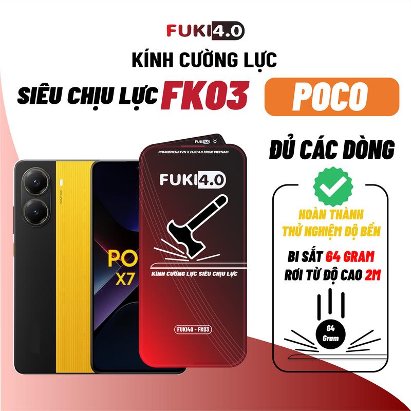 Kính cường lực siêu chịu lực FUKI 4.0 FK03 cho POCO X8 X7 PRO X6 PRO F8 ULTRA…