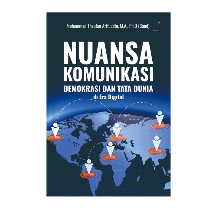 Gambar Nuansa Komunikasi, Demokrasi dan Tata Dunia di Era Digital dari tokowawasanilmubms Kota Yogyakarta Tokopedia