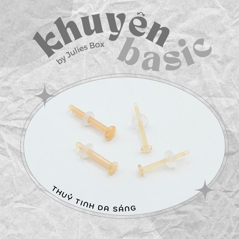   1 CHIẾC  Khuyên tai chất liệu THỦY TINH MÀU DA CHO LỖ BẤM  XỎ Không Gỉ Không Kích Ứng juliesbox  BẤM XỎ  