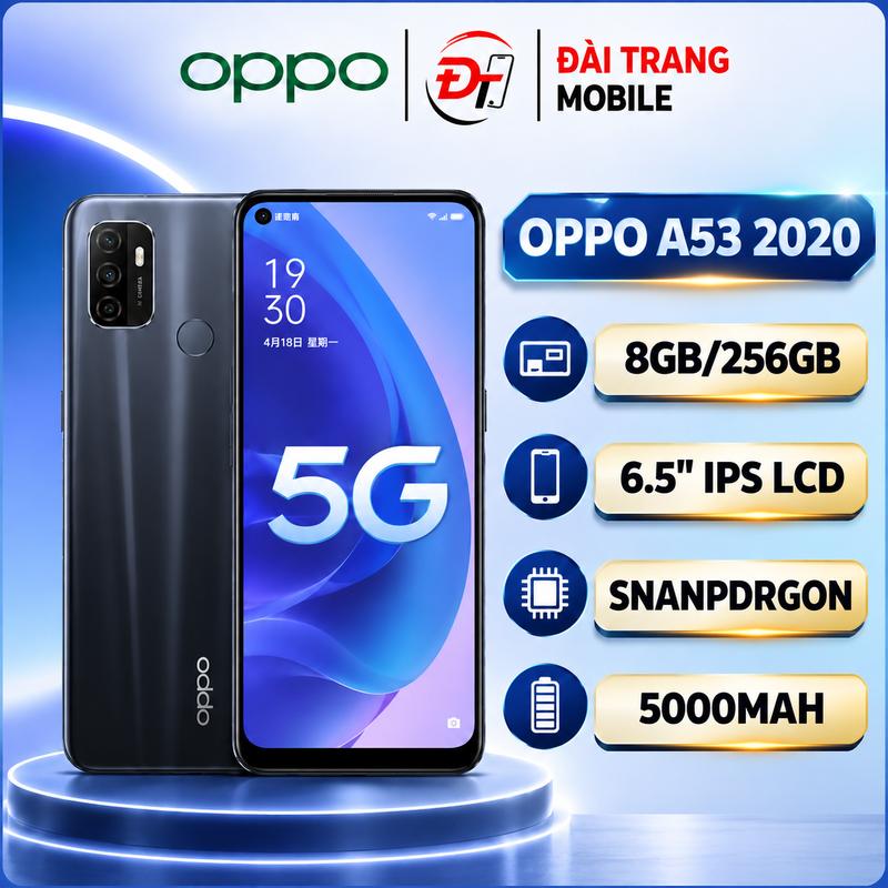 /2ND HAND/ OPPO A53 2020 5G RAM 8GB/256GB Màn Hình 6.5 inch IPS LCD Chip Snapdragon Pin 5000mAh Camera Sau Nhiều Ống Kính Hỗ Trợ Vân Tay