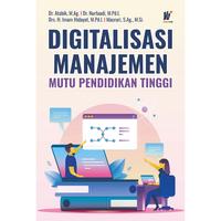 Gambar Digitalisasi Manajemen Mutu Pendidikan Tinggi Penulis: Dr. Atabik, M.Ag. dkk. dari tokowawasanilmubms Kota Yogyakarta 1 Tokopedia