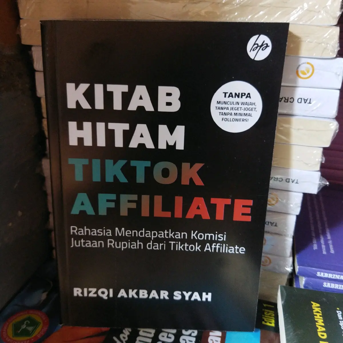 BUKU KUTAB HITAM TIKTOK AFFILIATE, Rahasia Mendapatkan Komisi Jutaan Rupiah dari Tiktok Affiliate