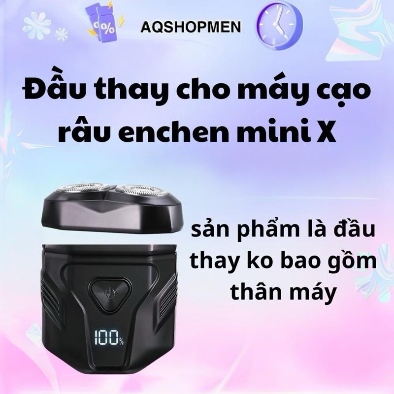 Đầu thay thế cho máy cạo râu Enchen Mini X (Sản phẩm đầu thay không gồm máy cạo)
