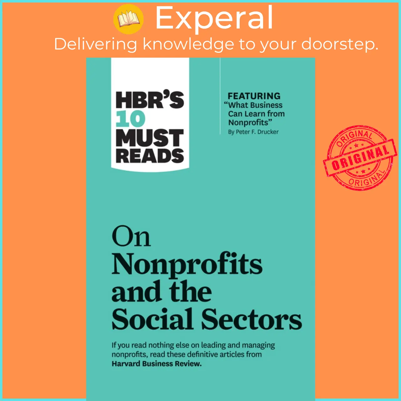 HBR's 10 Must Reads on Nonprofits and the Social Sectors (featuring "What Business Can Learn from Nonprofits" by Peter F. Drucker) by Harvard Business Review (US edition, Trade Paperback) - 9781633696907