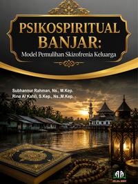 Gambar PSIKOSPIRITUAL BANJAR: Model Pemulihan Skizofrenia Keluarga dari Griya Pintar Rizky Kota Cilegon 1 Tokopedia