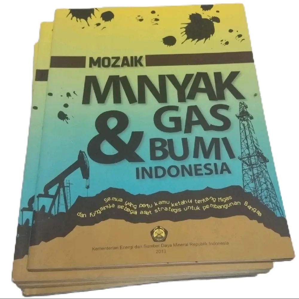 Buku MOZAIK MINYAK & GAS BUMI INDONESIA Buku Pengetahuan Tentang Minyak Gas dan Bumi Indonesia